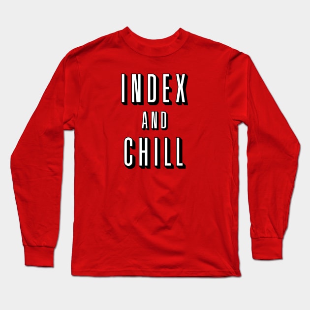 Index and Chill II Long Sleeve T-Shirt by Milasneeze